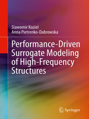 cover image of Performance-Driven Surrogate Modeling of High-Frequency Structures